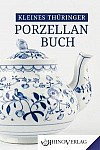 Kleines Thüringer Porzellanbuch
