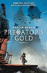 Predator's Gold (Mortal Engines, Book 2): Volume 2