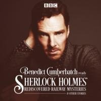 Benedict Cumberbatch Reads Sherlock Holmes' Rediscovered Railway Stories (audiobook)