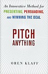 Pitch Anything: An Innovative Method for Presenting, Persuading, and Winning the Deal
