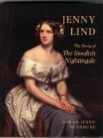 Jenny Lind: The Story of the Swedish Nightingale