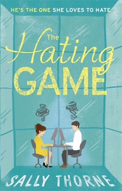 sally thorne the hating game a novel