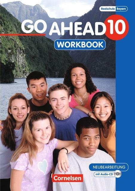 Go Ahead 10. Jahrgangsstufe. Workbook mit CD. Ausgabe für sechsstufige Realschulen in Bayern