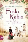 Frida Kahlo und die Farben des Lebens