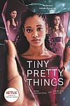 Tiny Pretty Things. TV Tie-In Edition