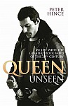 Queen Unseen - My Life with the Greatest Rock Band of the 20th Century: Revised and with Added Material