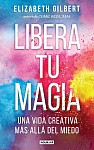 Libera Tu Magia / Big Magic