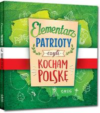 Elementarz patrioty czyli kocham Polskę