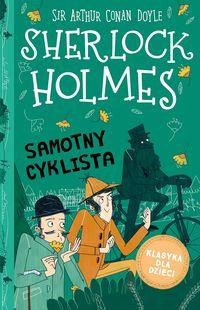 Klasyka dla dzieci Sherlock Holmes Tom 23 Samotny cyklista
