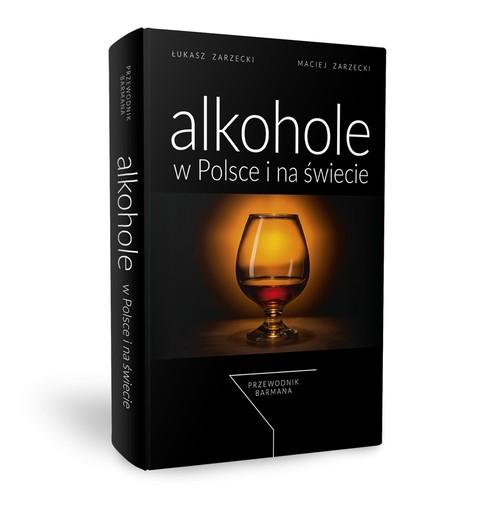 Alkohole w Polsce i na świecie Przewodnik barmana
