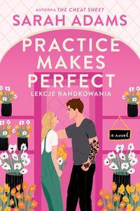 Practice Makes Perfect Lekcje randkowania