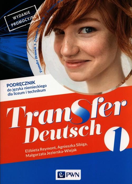 Transfer Deutsch 1 Język niemiecki Podręcznik dla liceum i technikum