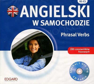 Angielski w samochodzie Phrasal Verbs Audio CD