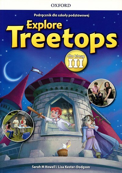 Explore Treetops 3 dla klasy III Podręcznik z nagraniami audio