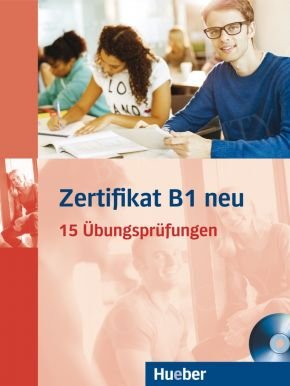 Zertifikat B1 neu. 15 Übungsprüfungen Lehrerbuch + CD mp3