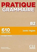 Pratique Grammaire Niveau B2 2ed. Livre + Corrigés