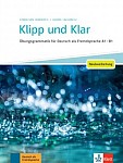 Klipp und Klar Neubearbeitung. Übungsgrammatik für Deutsch als Fremdsprache A1 - B1