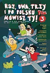 Raz, dwa, trzy i po polsku mówisz TY! Tom 3 Podręcznik do nauki języka polskiego dla dzieci z Ukrainy