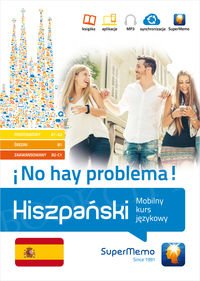 Hiszpański No hay problema! Mobilny kurs językowy (poziom podstawowy A1-A2, średni B1, zaawansowany B2-C1) Książka + kod dostępu