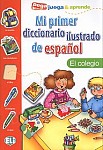 Mi primer diccionario ilustrado de español - l colegio