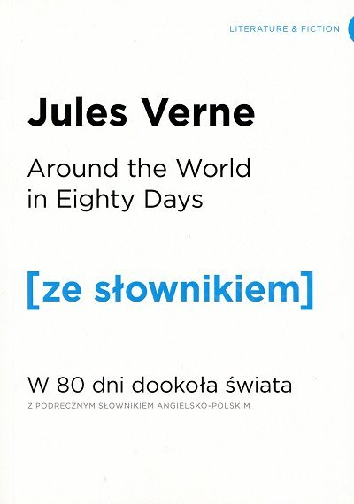 Around the World in Eighty Days. W 80 dni dookoła świata (poziom B1/B2) Książka ze słownikiem