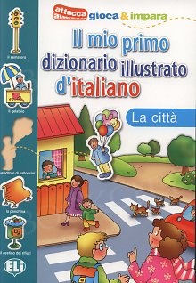 Il mio primo dizionario illustrato d’italiano - La città