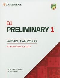 B1 Preliminary 1 for the Revised 2020 Exam (2019) Authentic practice tests without Answers