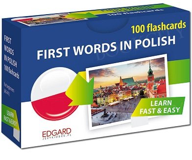 First Words in Polish. 100 flashcards/Polski. 100 fiszek. Pierwsze słowa dla obcokrajowców