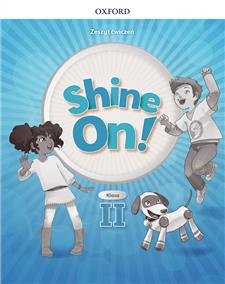 Shine On! klasa 2 Zeszyt ćwiczeń