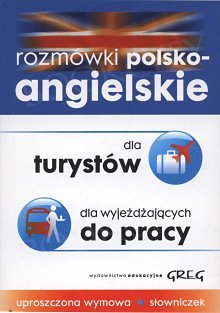 Rozmówki polsko angielskie dla turystów dla wyjeżdżających do pracy
