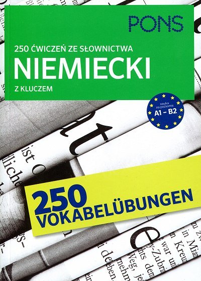 250 ćwiczeń ze słownictwa niemieckiego z kluczem