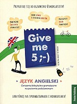 Give me 5. Język angielski - ćwiczenia leksykalno-gramatyczne