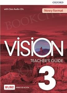 Vision 3 Przewodnik dla nauczyciela z dostępem do Teacher’s Resource Centre, Classroom Presentation Tool i Online Practice