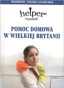 Pomoc domowa w Wielkiej Brytanii - rozmówki polsko- angielskie