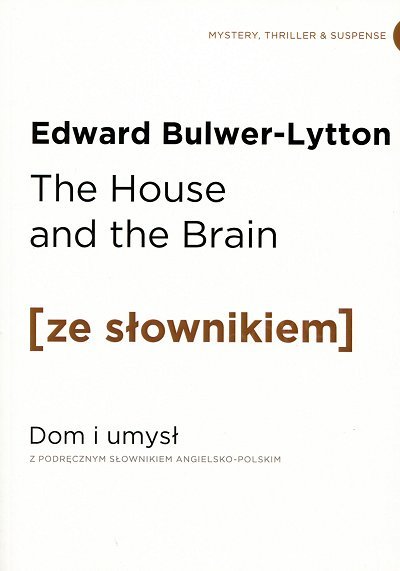 The House and the Brain. Dom i Umysł (poziom B2/C1) Książka ze słownikiem
