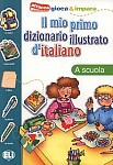 Il mio primo dizionario illustrato d’italiano - La scuola