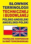 Słownik terminologii technicznej i budowlanej polsko-angielski angielsko-polski Oprawa miękka
