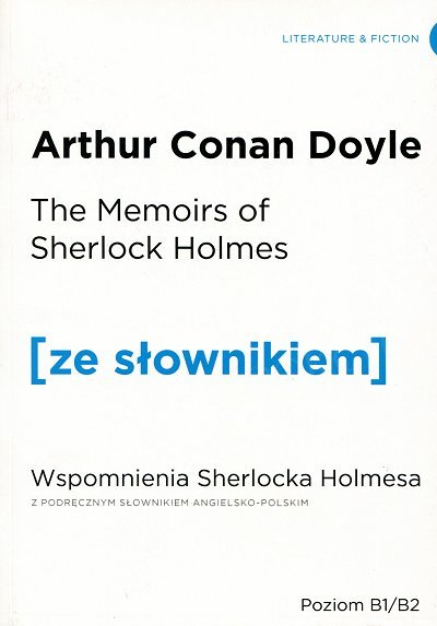 Memoirs of Sherlock Holmes. Wspomnienia Sherlocka Holmesa (poziom B1/B2) Książka ze słownikiem