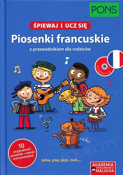 Śpiewaj i ucz się Piosenki francuskie z przewodnikiem dla rodziców Książka + CD