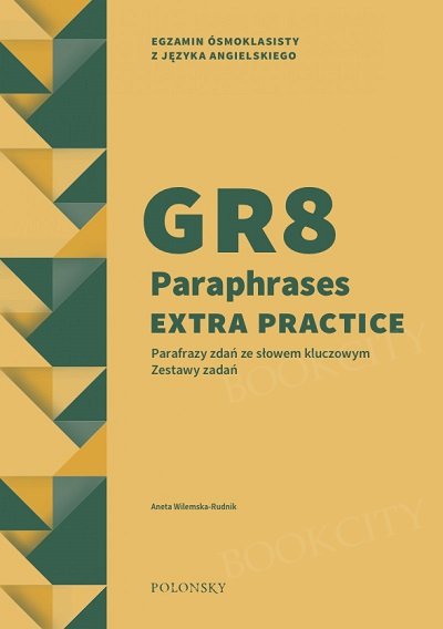 GR8 Paraphrases Extra Practice. Parafrazy zdań ze słowem kluczowym. Zestawy zadań