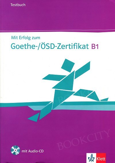 Mit Erfolg zum Goethe-/ÖSD Zertifikat B1 Testbuch + CD