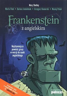 Frankenstein z angielskim. Najsłynniejsza powieść grozy w wersji do nauki angielskiego Książka+mp3 do pobrania
