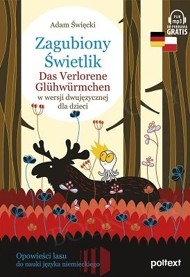 Zagubiony Świetlik. Das Verlorene Glühwürmchen w wersji dwujęzycznej dla dzieci Książka + audio online