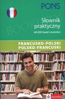 Praktyczny słownik francusko-polski, polsko-francuski