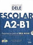 Objetivo DELE Escolar A2-B1 Książka + CD