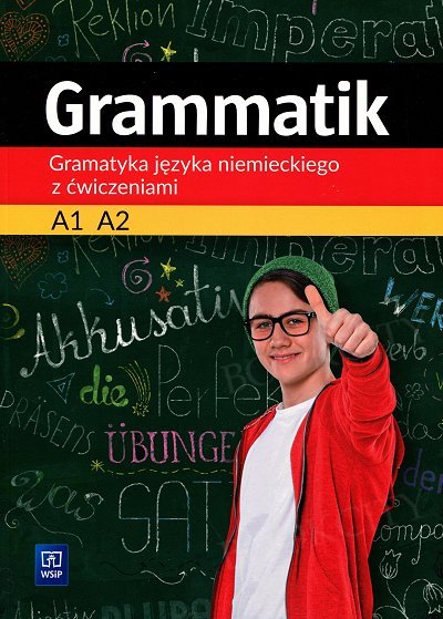 Grammatik Gramatyka języka niemieckiego z ćwiczeniami A1 A2