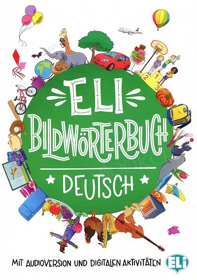 ELI Bildwörterbuch Deutsch - mit Audioversion und digitalen Aktivitäten