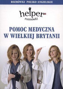 Pomoc medyczna w Wielkiej Brytanii - rozmówki polsko- angielskie