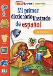 Mi primer diccionario ilustrado de español - La casa