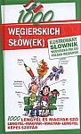 1000 węgierskich słów(ek) Ilustrowany słownik węgiersko-polski polsko-węgierski